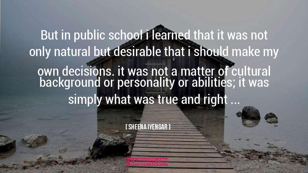 Public School quotes by Sheena Iyengar