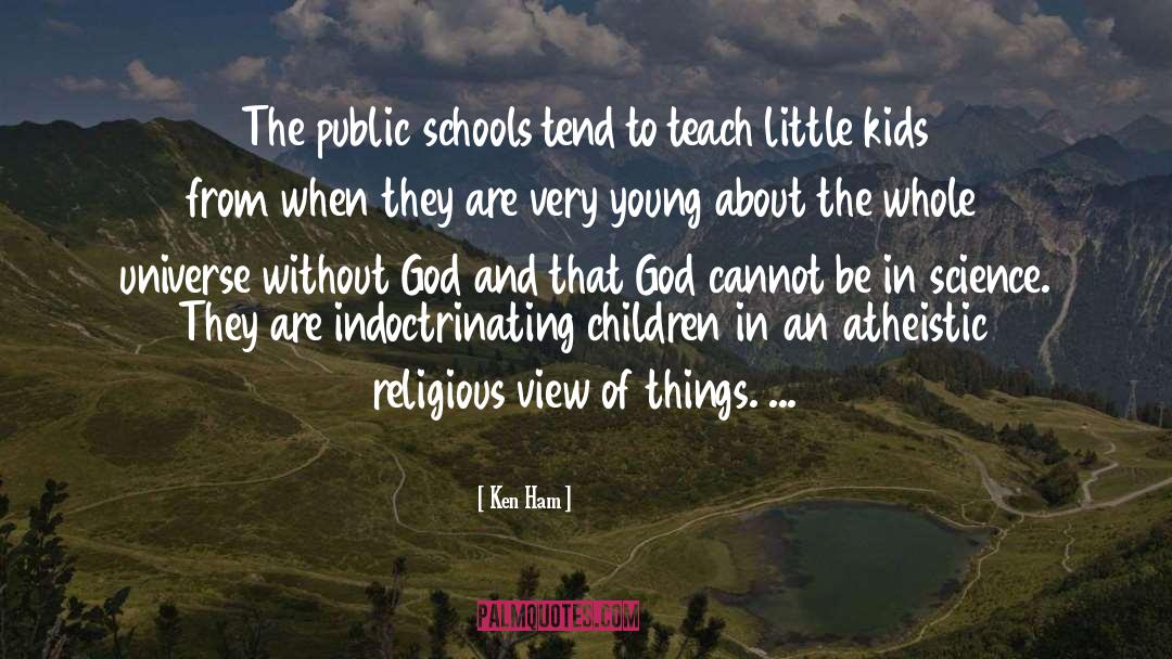Public Schools quotes by Ken Ham