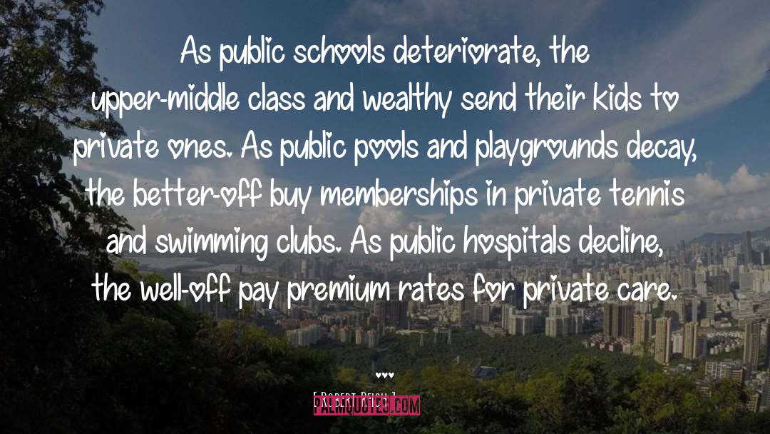 Public Schools quotes by Robert Reich