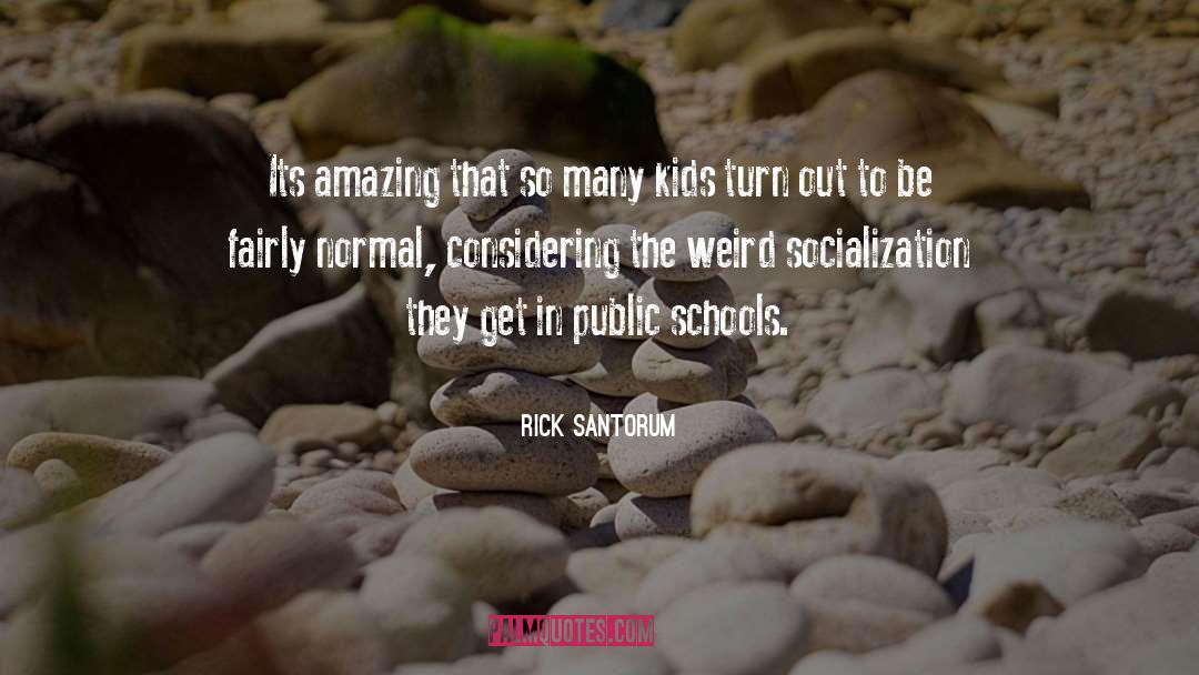 Public Schools quotes by Rick Santorum