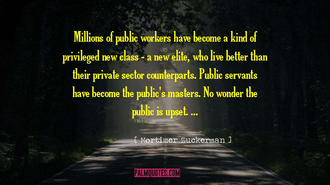 Public Servants quotes by Mortimer Zuckerman