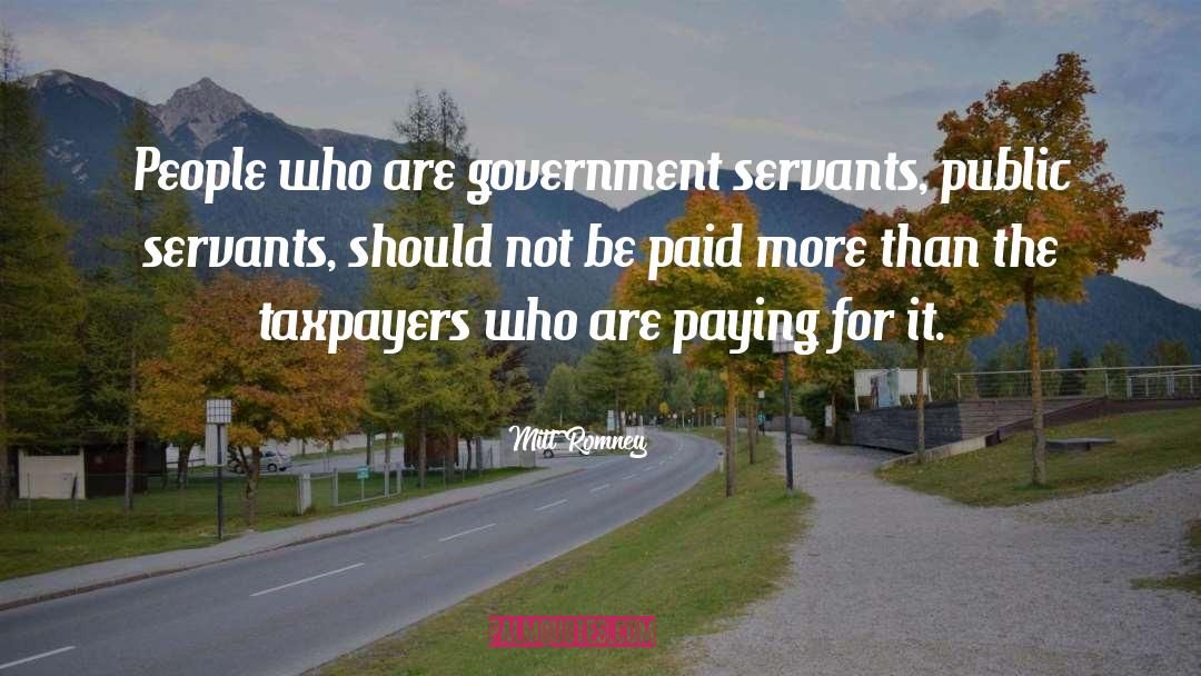 Public Servants quotes by Mitt Romney