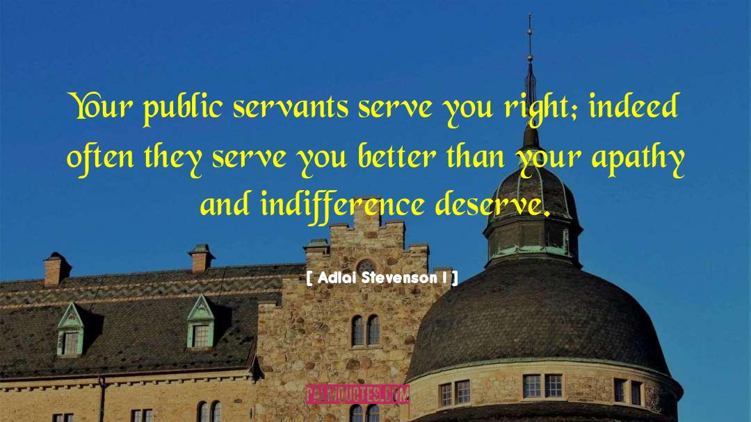 Public Servants quotes by Adlai Stevenson I