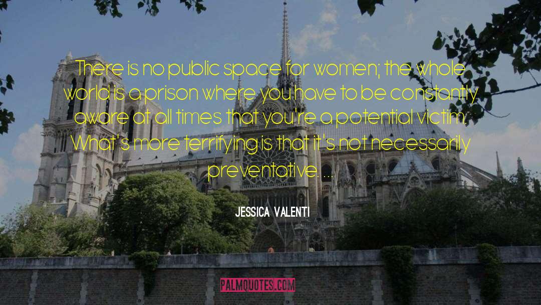 Public Space quotes by Jessica Valenti