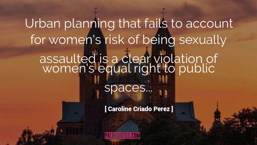 Public Spaces quotes by Caroline Criado Perez