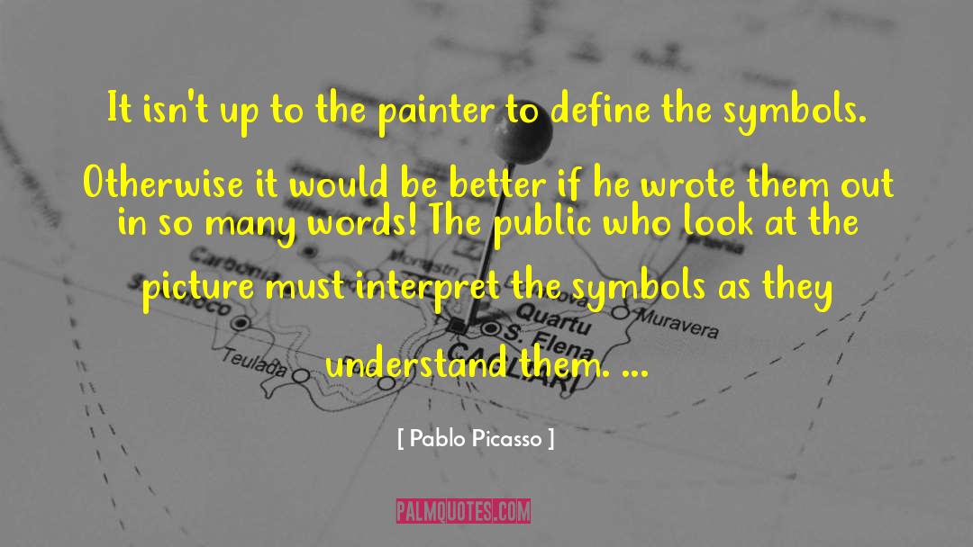 Public Speaker quotes by Pablo Picasso
