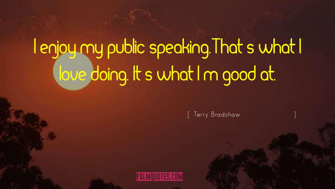 Public Speaking quotes by Terry Bradshaw