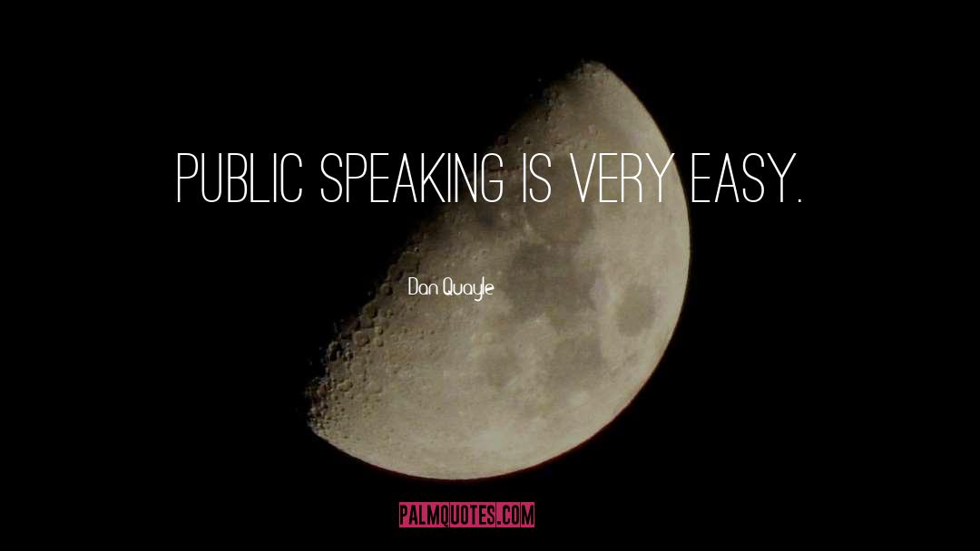Public Speaking quotes by Dan Quayle