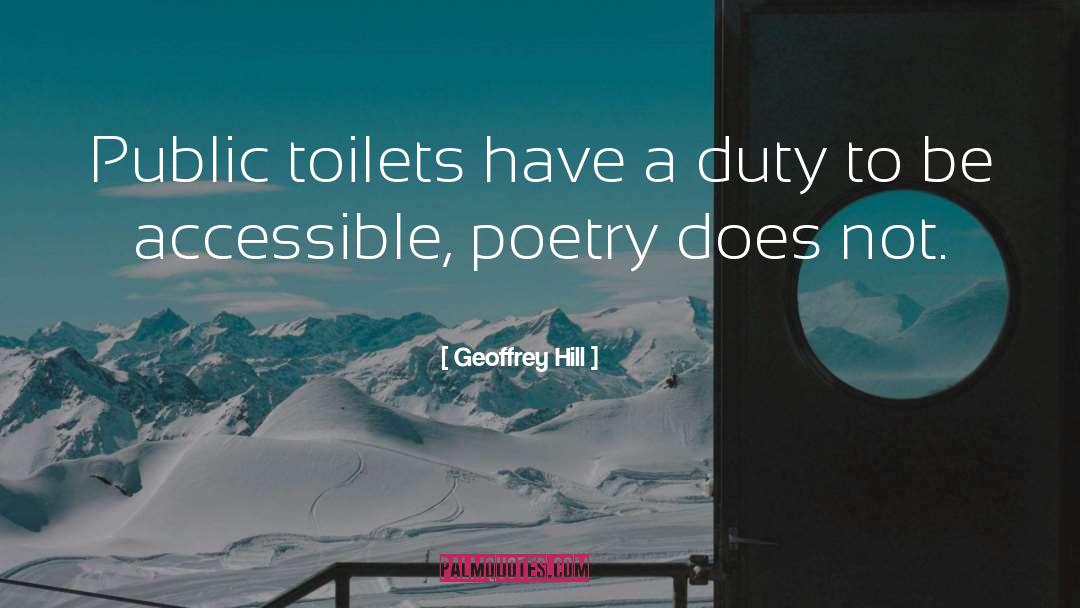 Public Toilets quotes by Geoffrey Hill