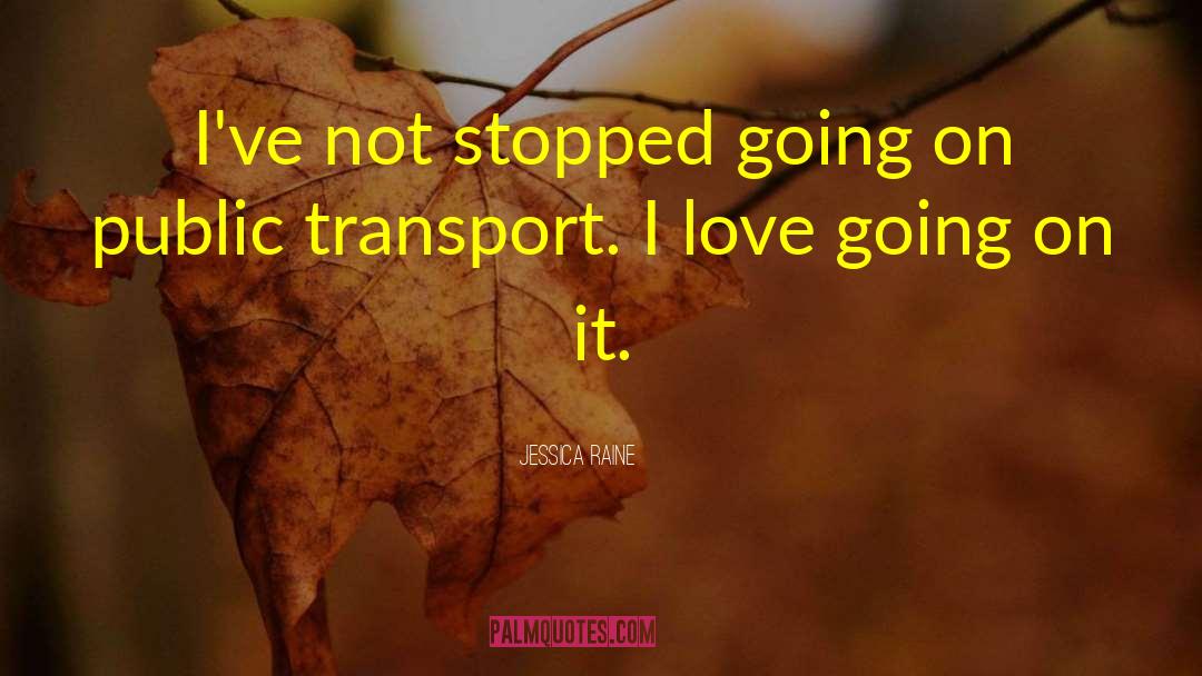Public Transport quotes by Jessica Raine