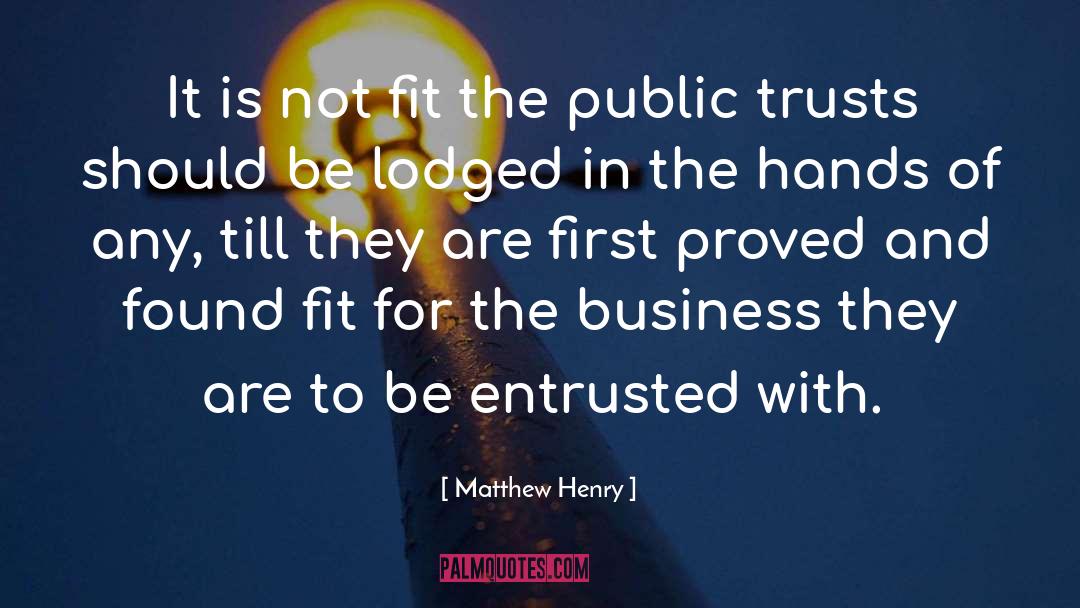 Public Trust quotes by Matthew Henry