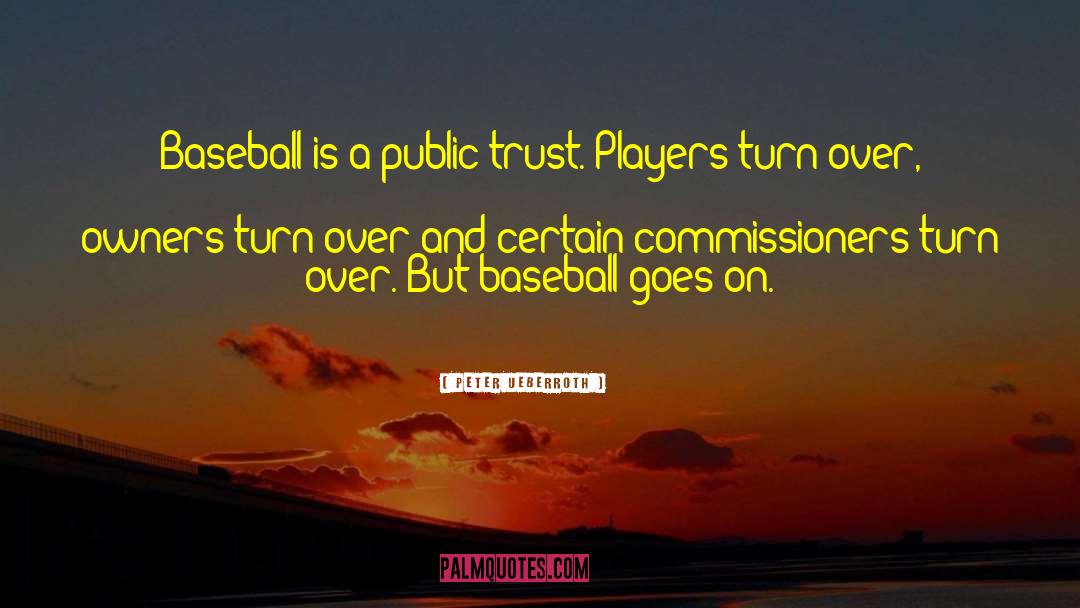 Public Trust quotes by Peter Ueberroth