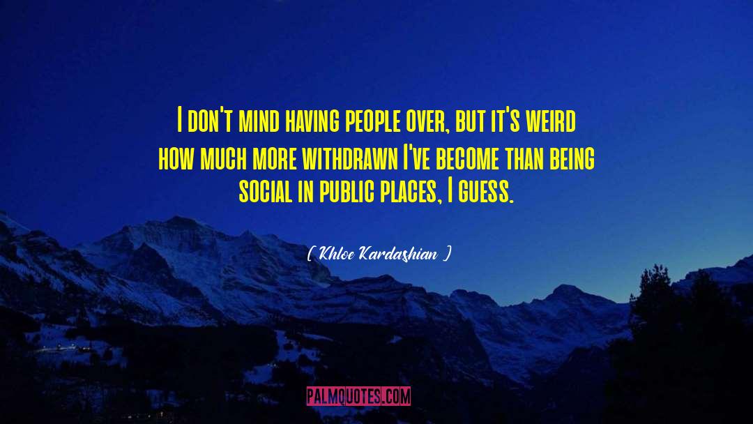 Public Value quotes by Khloe Kardashian