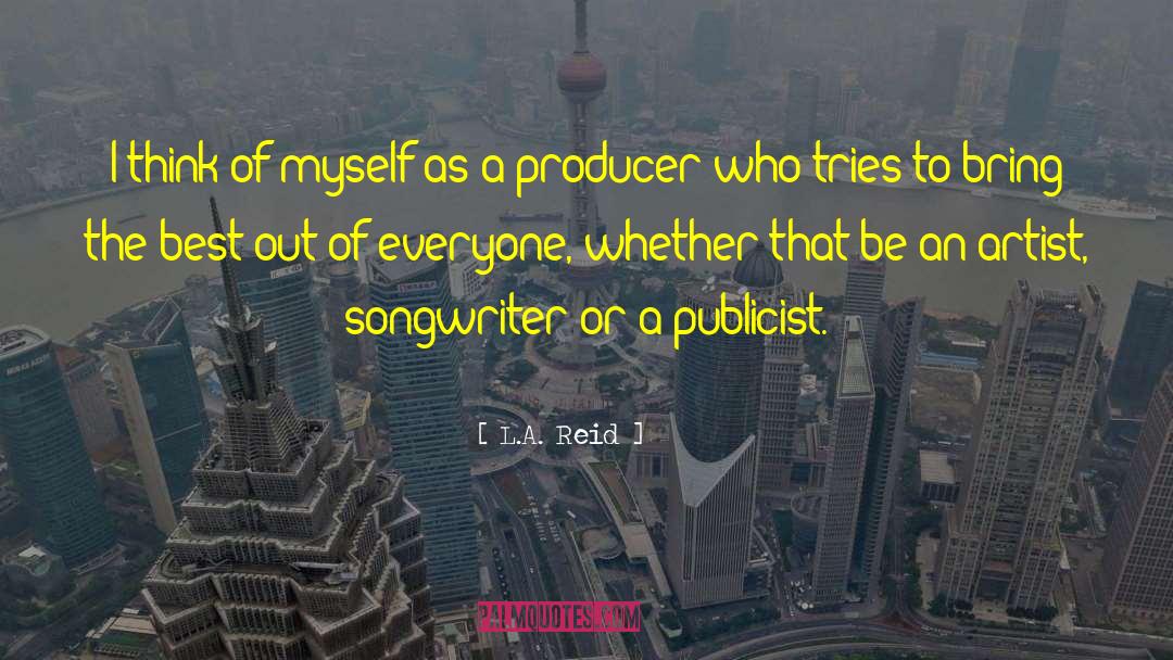 Publicists quotes by L.A. Reid