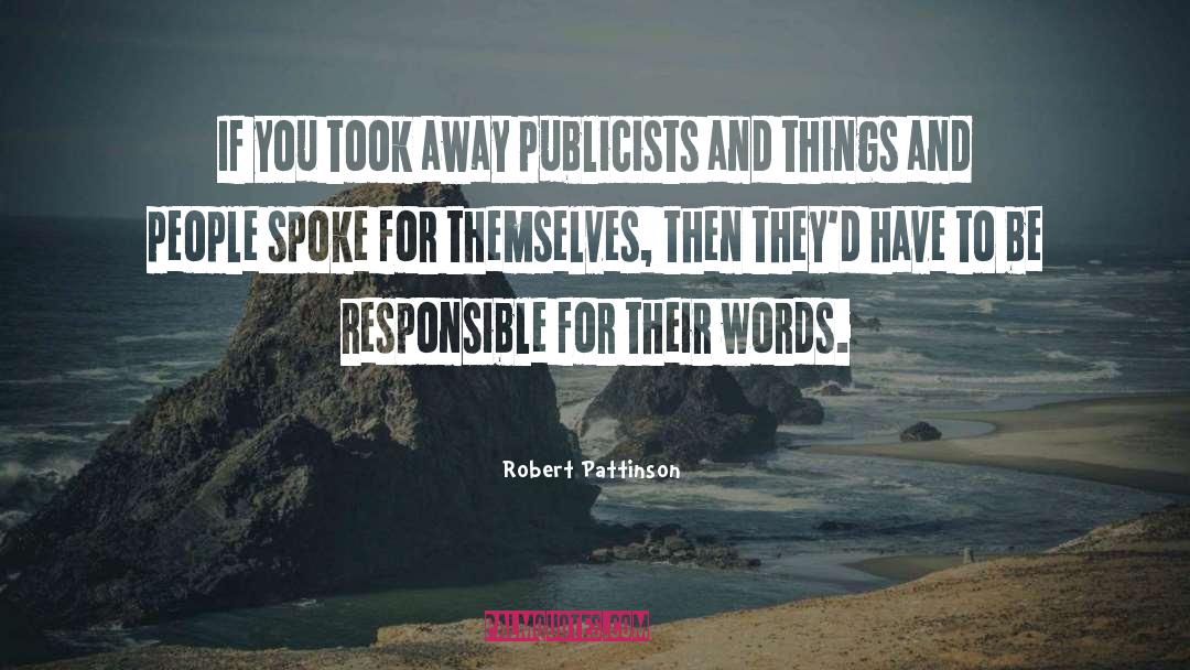 Publicists quotes by Robert Pattinson