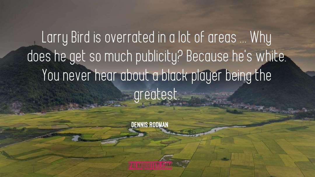 Publicity quotes by Dennis Rodman