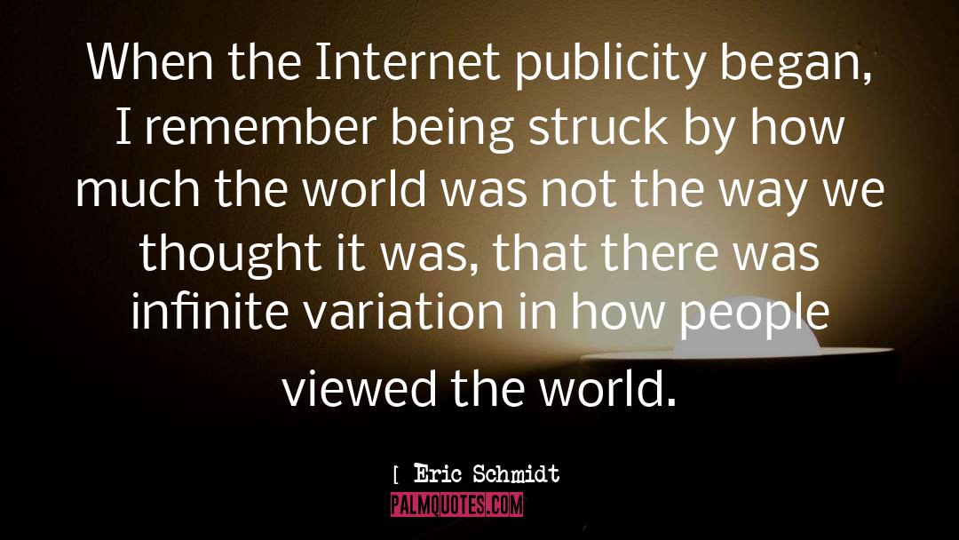 Publicity quotes by Eric Schmidt