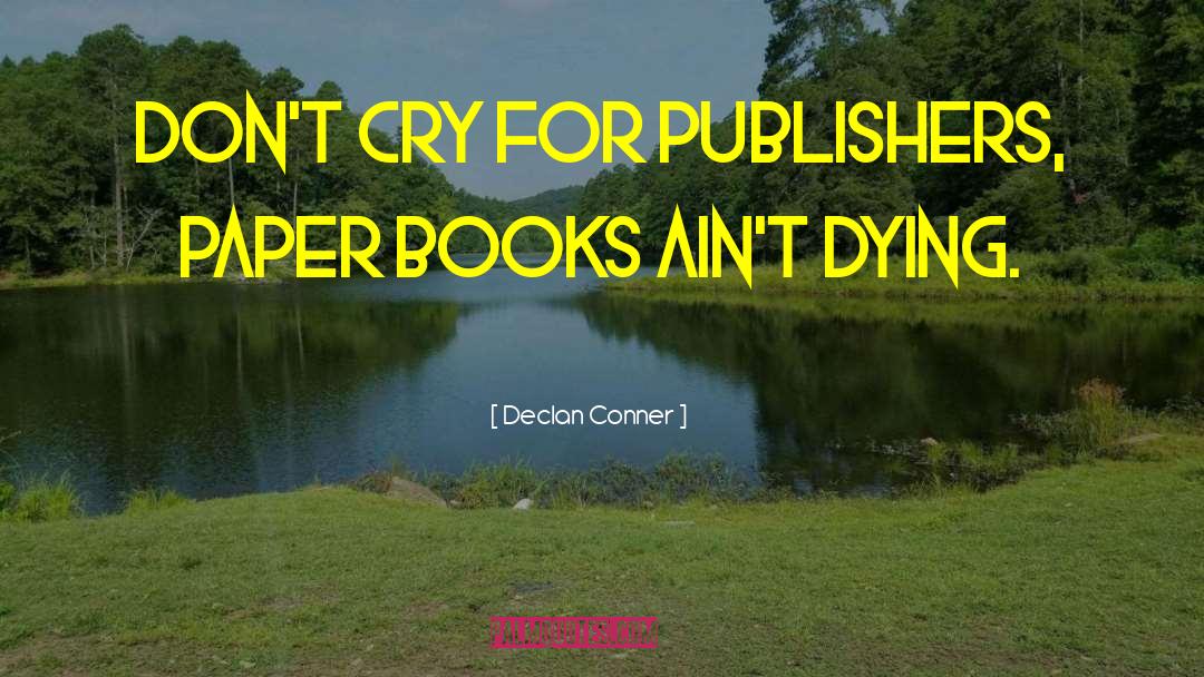 Publishers Weekly quotes by Declan Conner