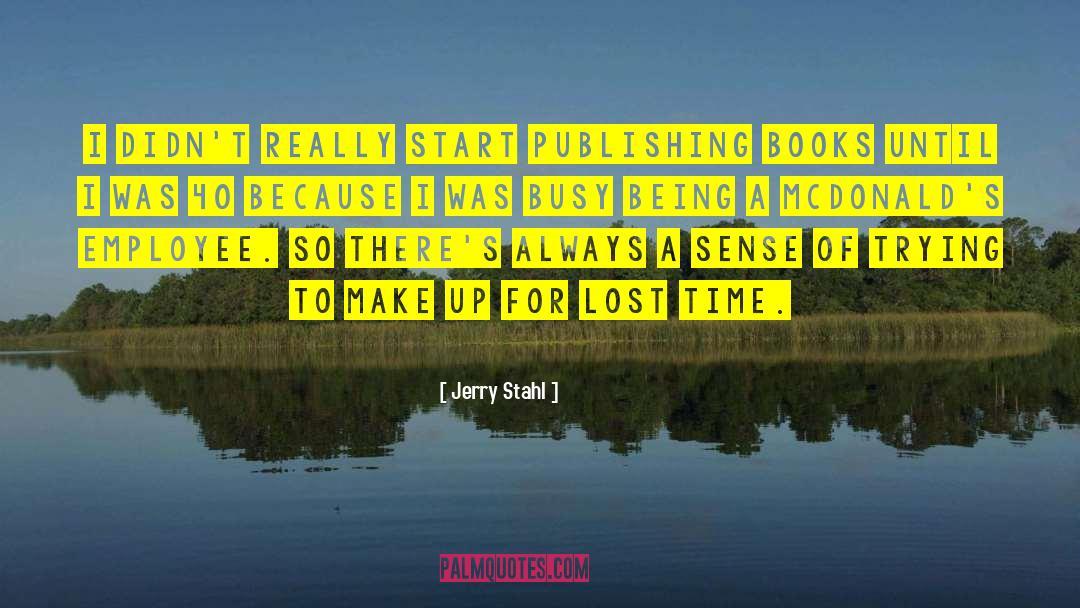 Publishing Books quotes by Jerry Stahl