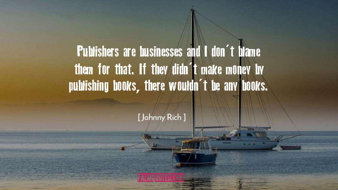 Publishing Books quotes by Johnny Rich