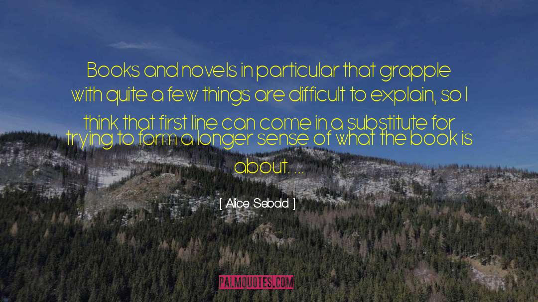 Publishing Novels quotes by Alice Sebold