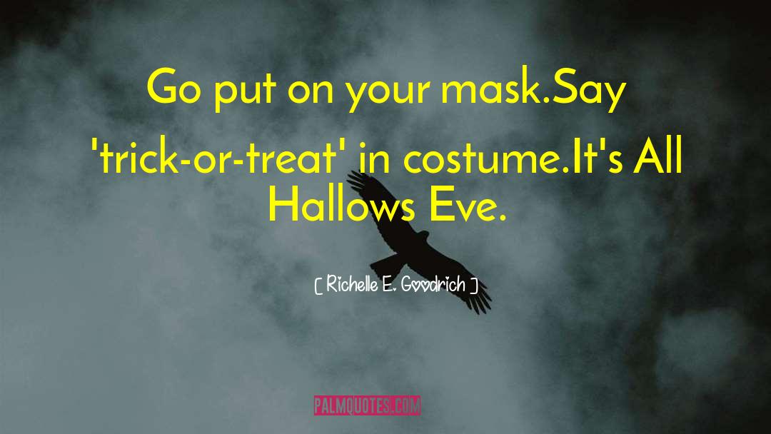 Puccinelli Mask quotes by Richelle E. Goodrich