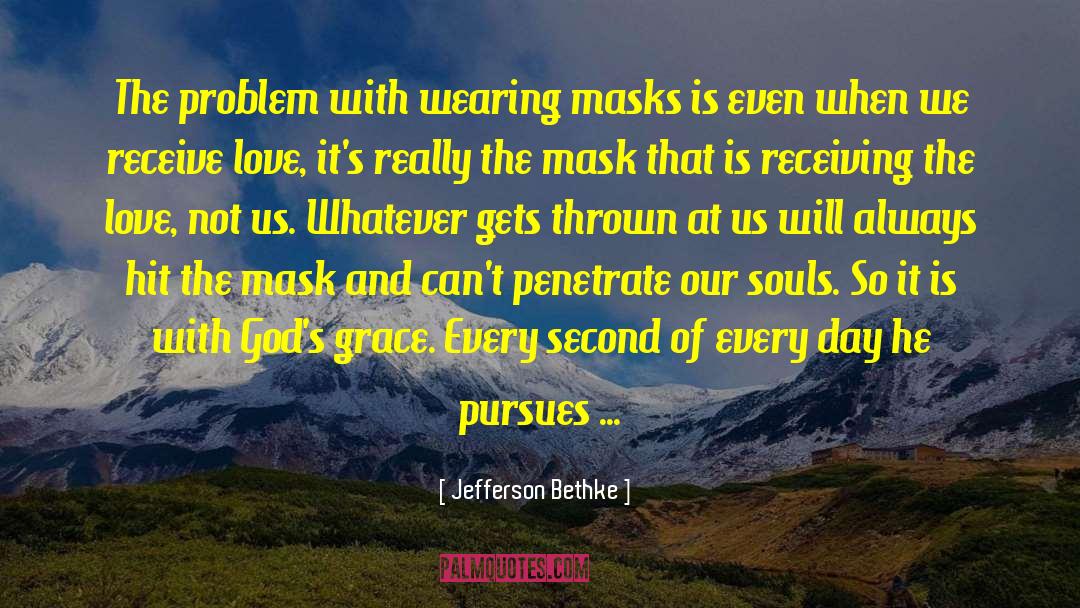 Puccinelli Mask quotes by Jefferson Bethke