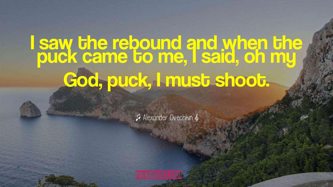 Puck quotes by Alexander Ovechkin