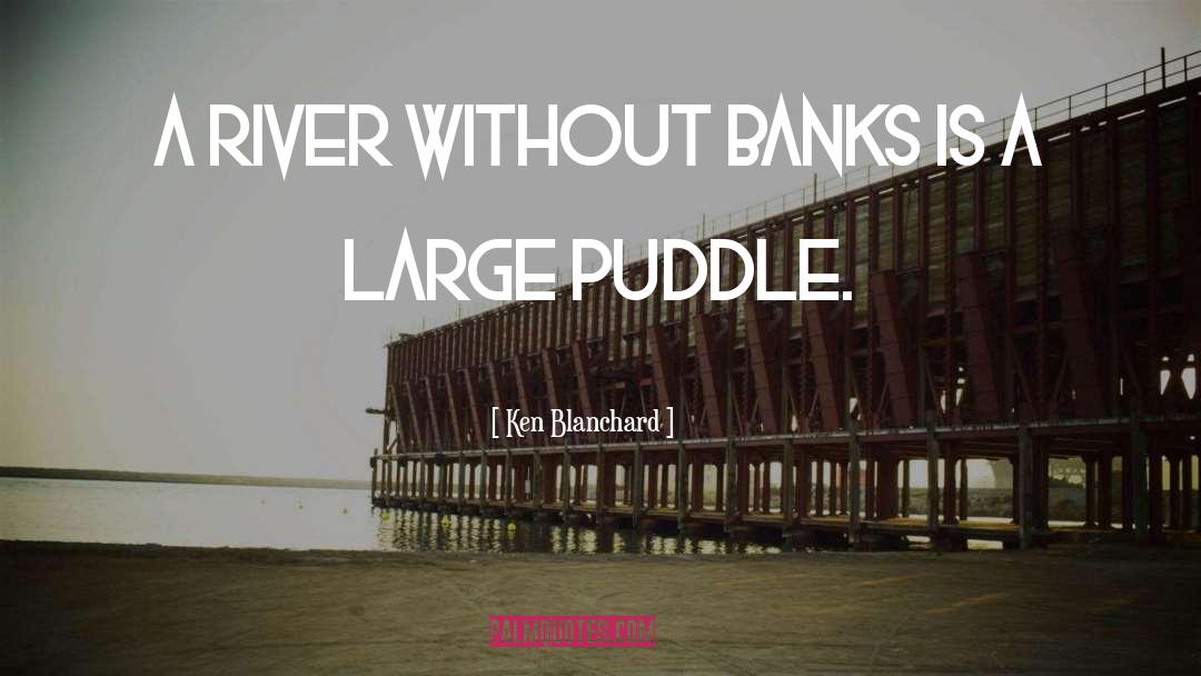 Puddle quotes by Ken Blanchard
