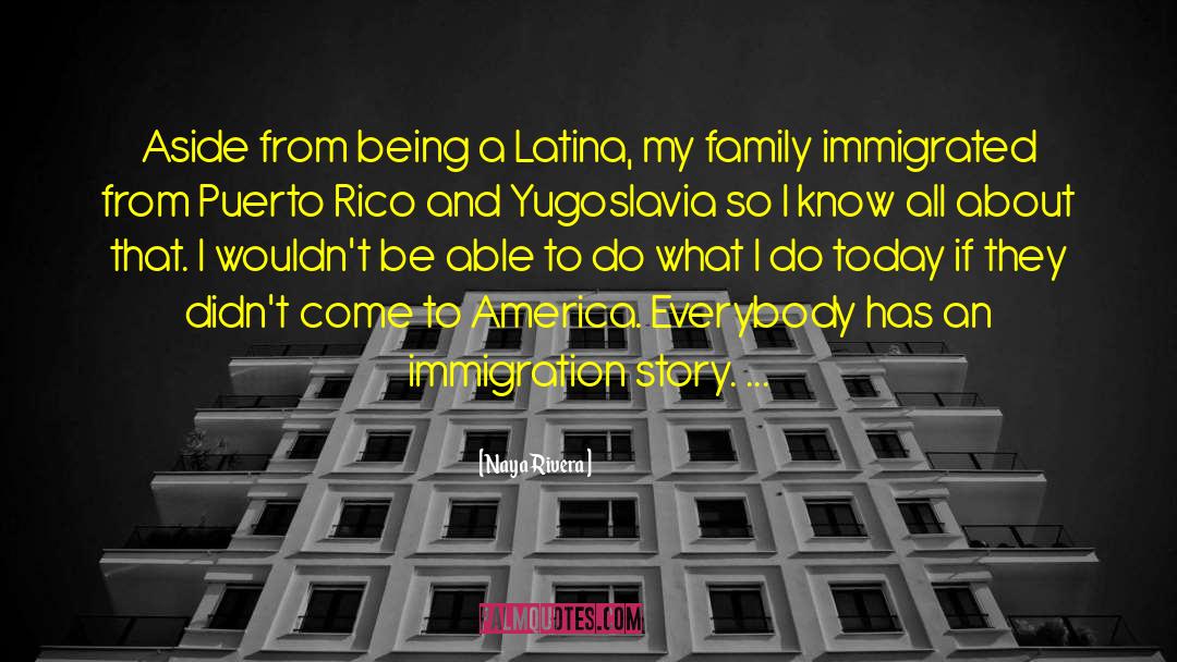 Puerto Rico quotes by Naya Rivera