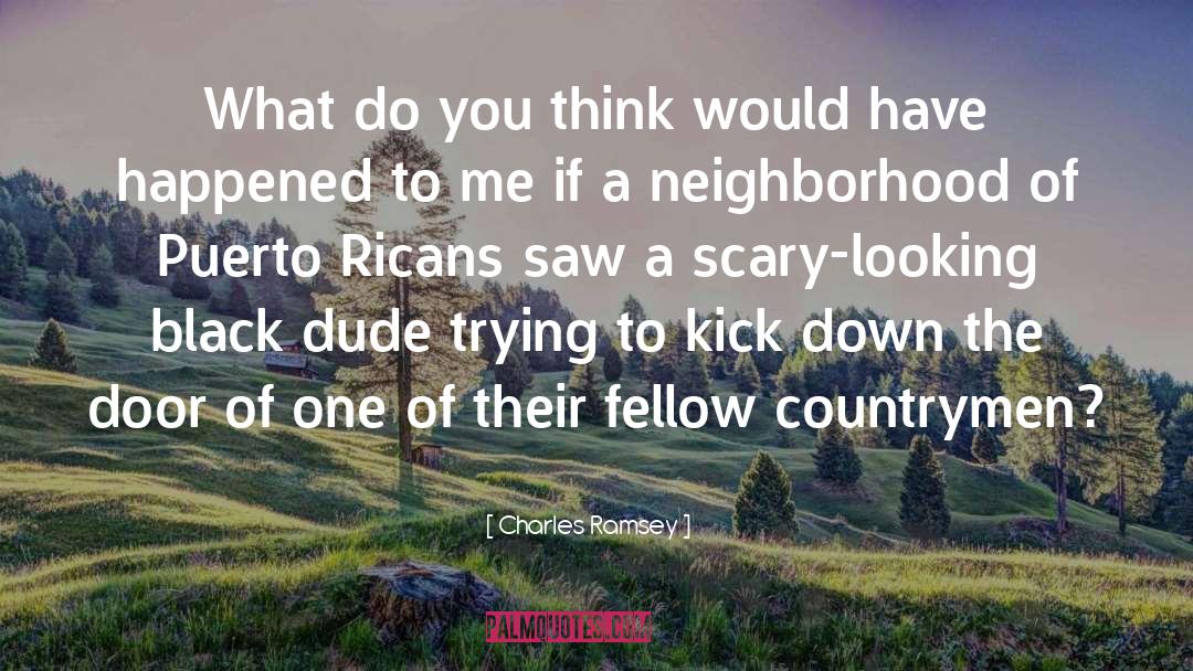 Puerto Rico quotes by Charles Ramsey