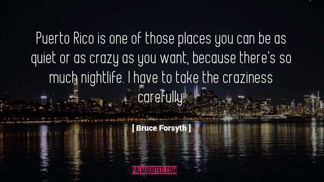 Puerto Rico quotes by Bruce Forsyth