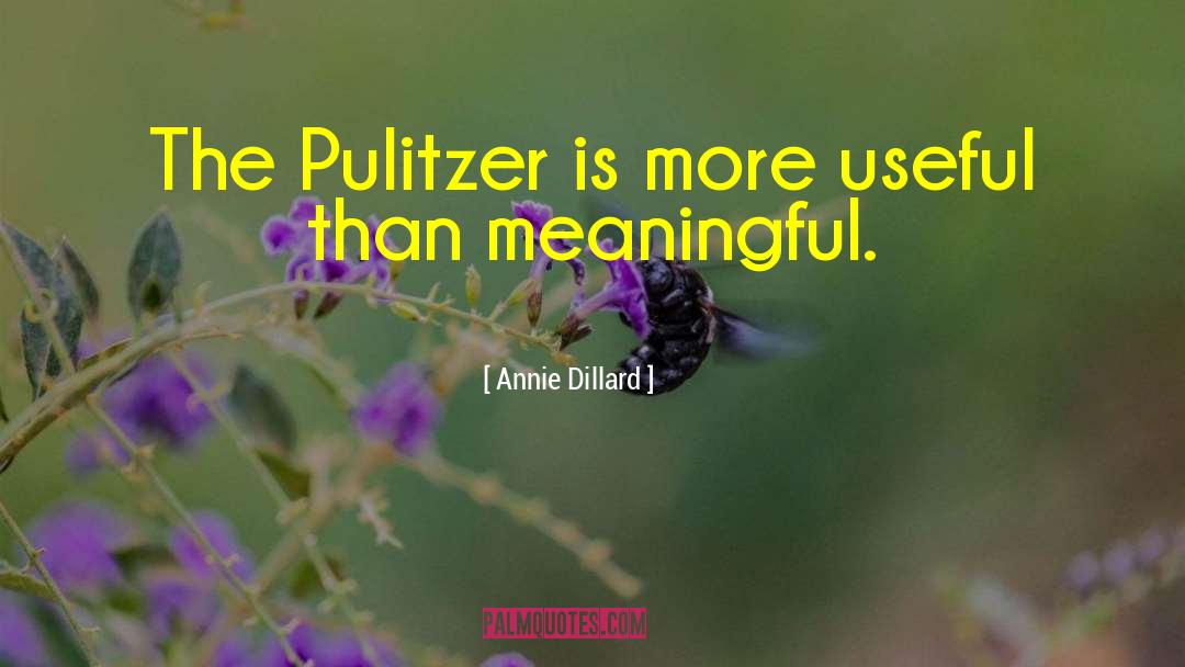 Pulitzer quotes by Annie Dillard