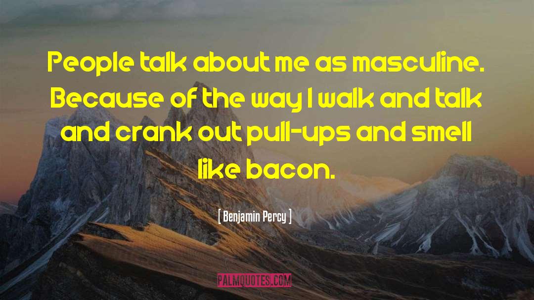 Pull Ups quotes by Benjamin Percy