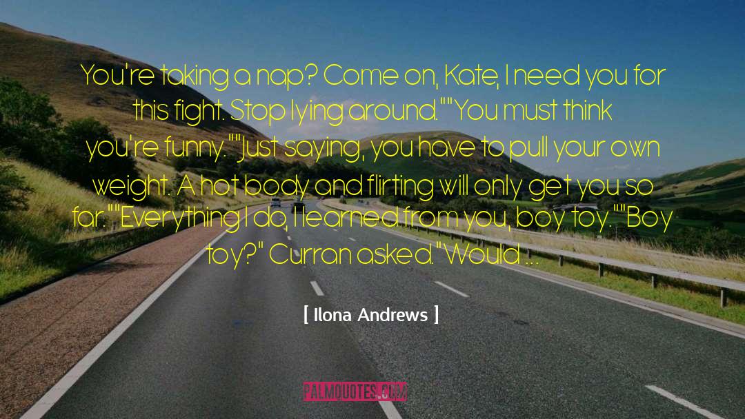 Pull Your Own Weight quotes by Ilona Andrews