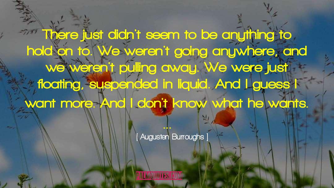 Pulling Away quotes by Augusten Burroughs