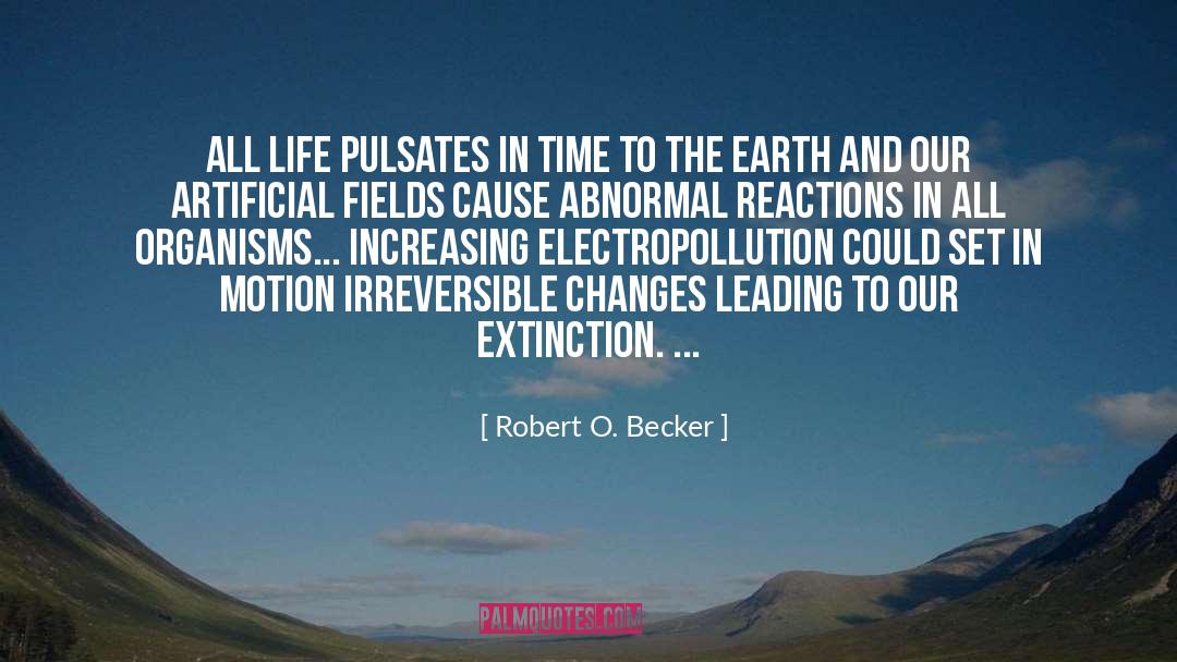 Pulsates quotes by Robert O. Becker