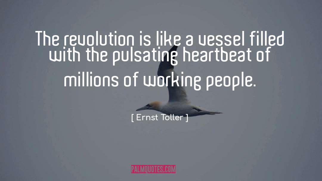 Pulsating quotes by Ernst Toller