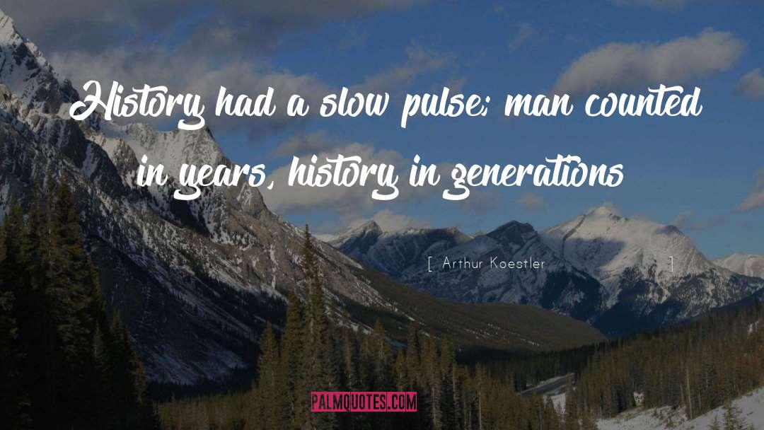 Pulse quotes by Arthur Koestler