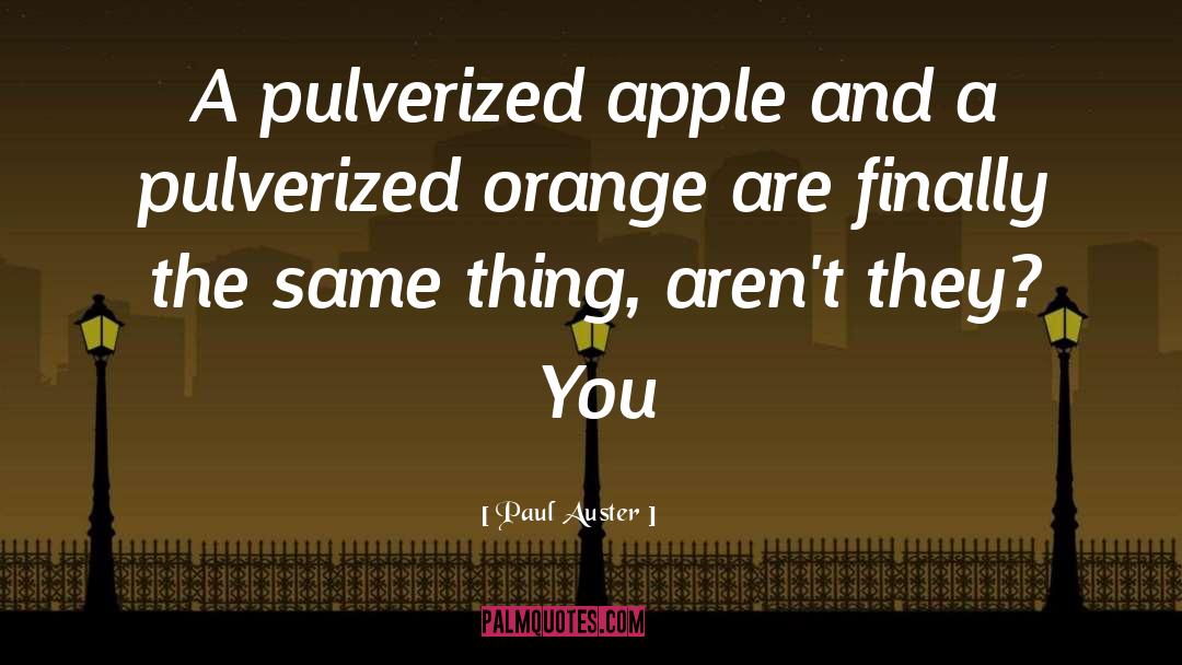 Pulverized Granite quotes by Paul Auster