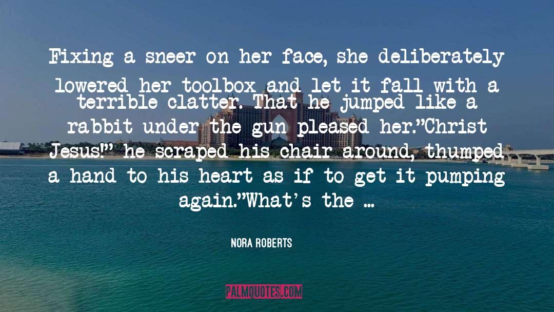 Pumping quotes by Nora Roberts