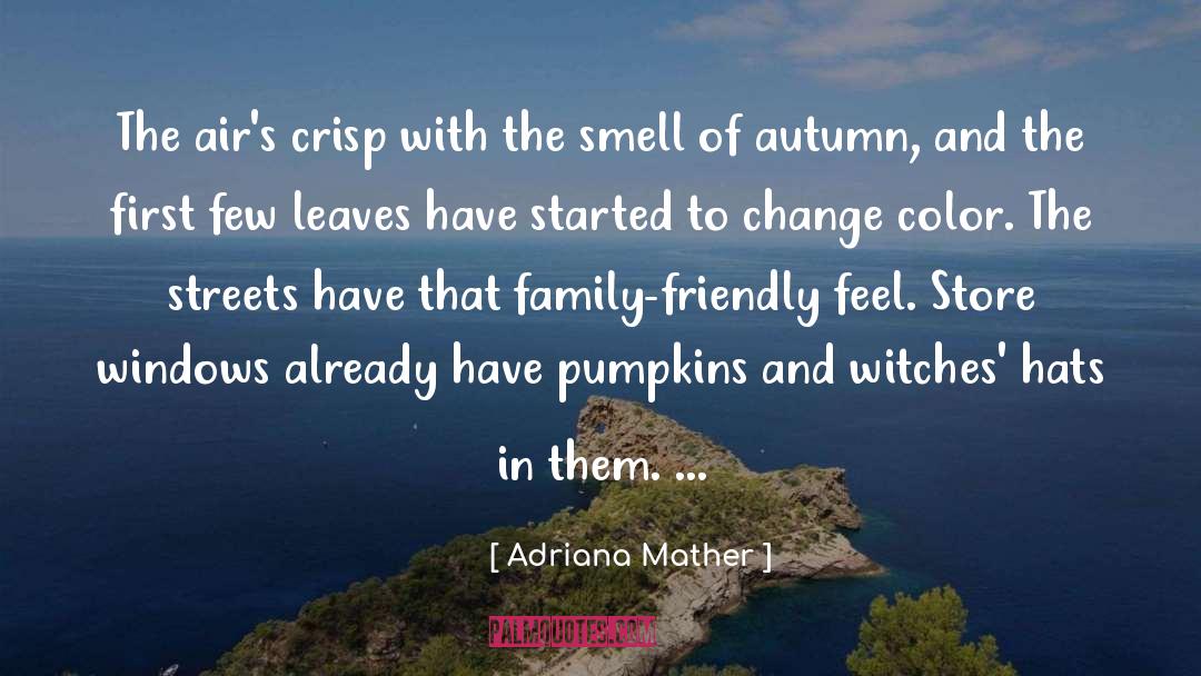 Pumpkins quotes by Adriana Mather