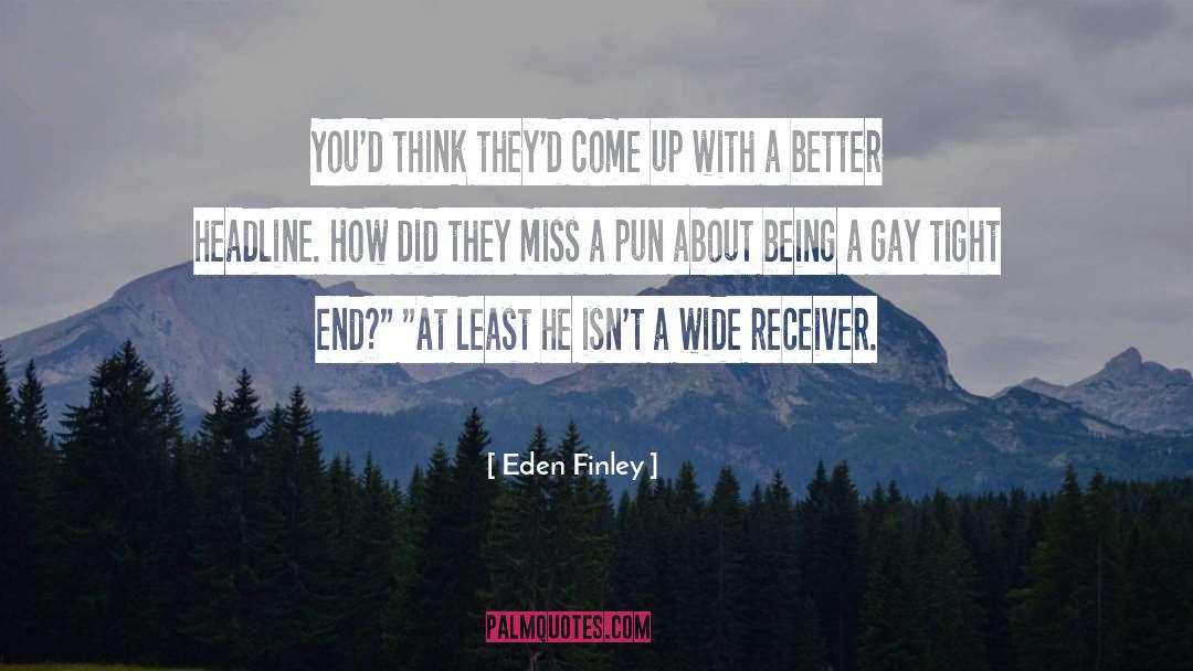 Pun quotes by Eden Finley
