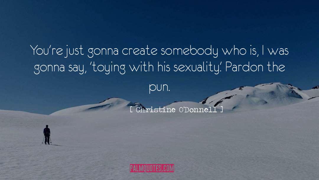 Pun quotes by Christine O'Donnell