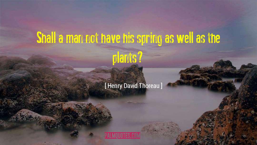 Punarnava Plant quotes by Henry David Thoreau