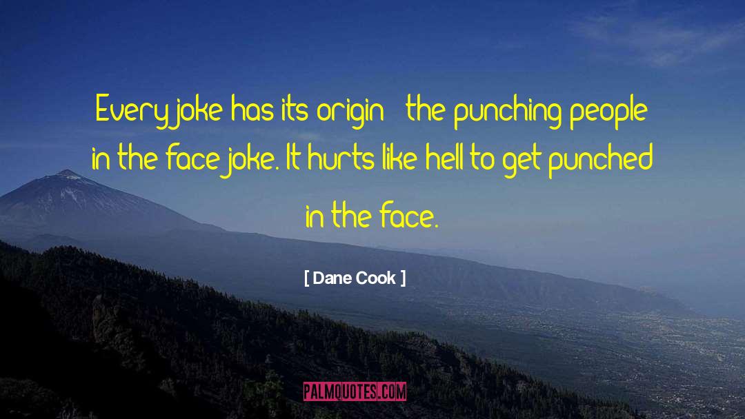 Punched In The Face quotes by Dane Cook
