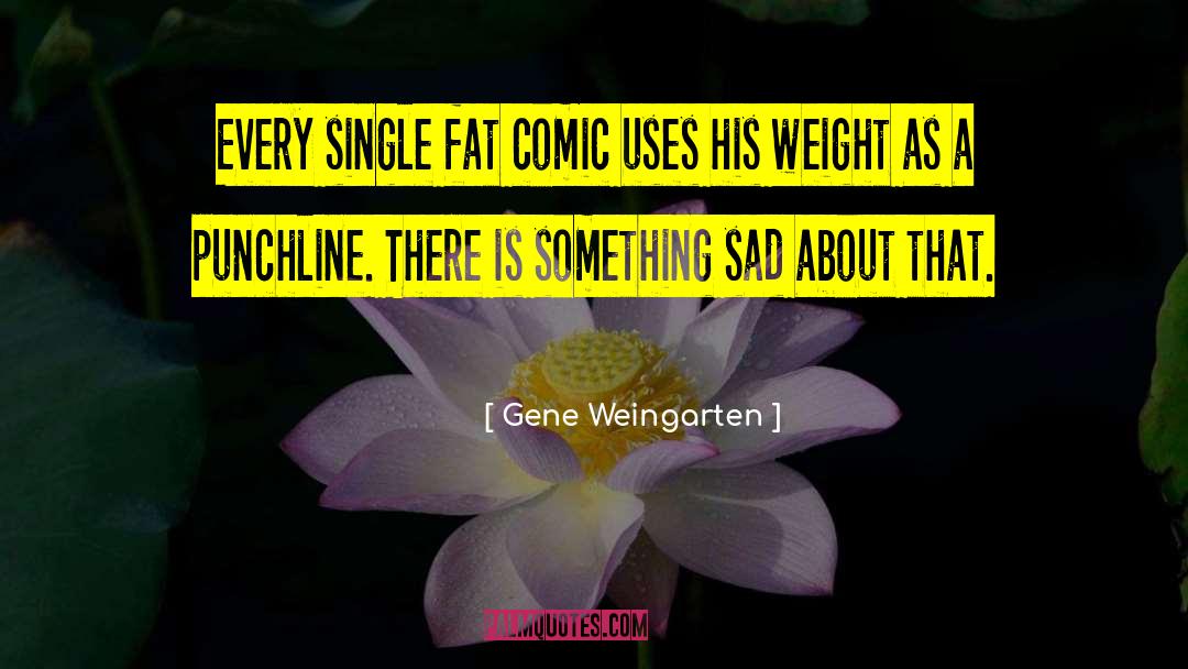 Punchline quotes by Gene Weingarten