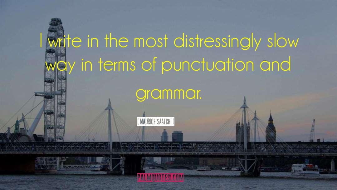 Punctuation quotes by Maurice Saatchi