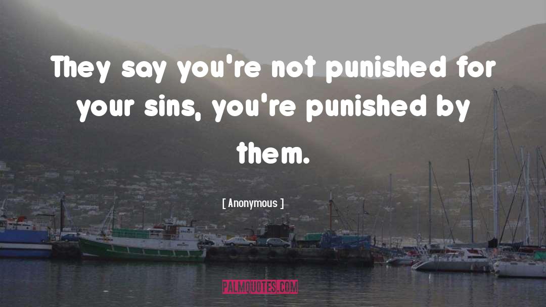 Punished quotes by Anonymous