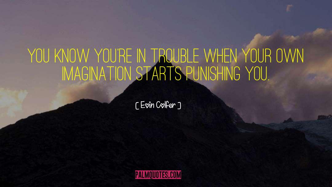 Punishing Yourself quotes by Eoin Colfer